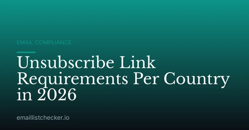 Unsubscribe Link Requirements Per Country in 2026