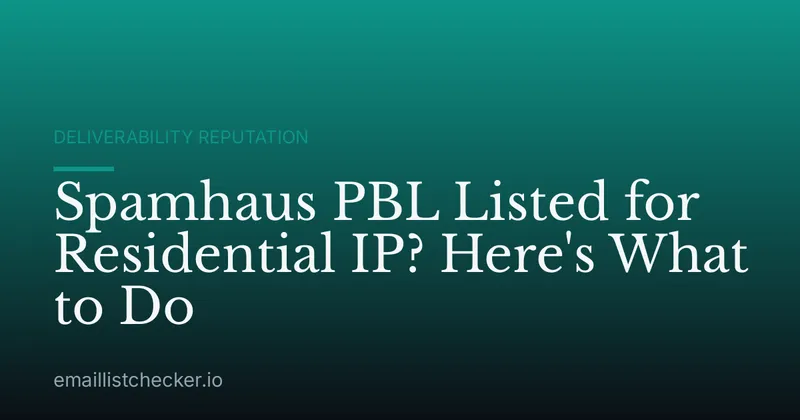 Spamhaus PBL Listed for Residential IP? Here's What to Do