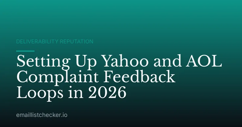 Setting Up Yahoo and AOL Complaint Feedback Loops in 2026
