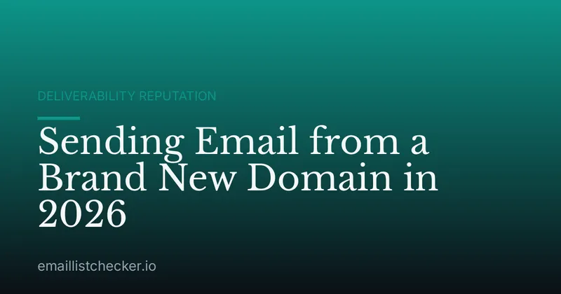 Sending Email from a Brand New Domain in 2026