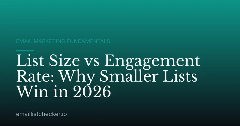 List Size vs Engagement Rate: Why Smaller Lists Win in 2026