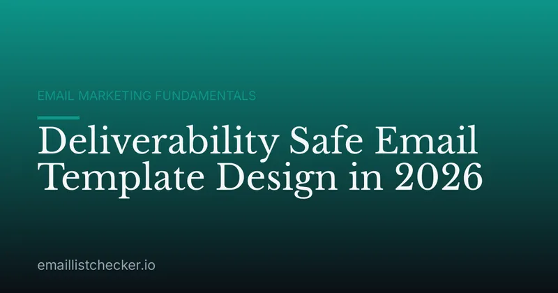 Deliverability Safe Email Template Design in 2026
