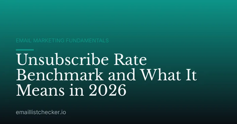 Unsubscribe Rate Benchmark and What It Means in 2026