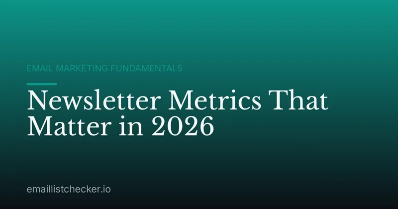 Newsletter Metrics That Matter in 2026