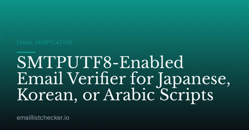 SMTPUTF8-Enabled Email Verifier for Japanese, Korean, or Arabic Scripts