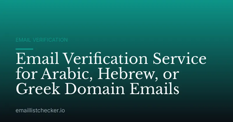 Email Verification Service for Arabic, Hebrew, or Greek Domain Emails