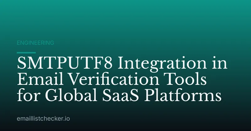 SMTPUTF8 Integration in Email Verification Tools for Global SaaS Platforms