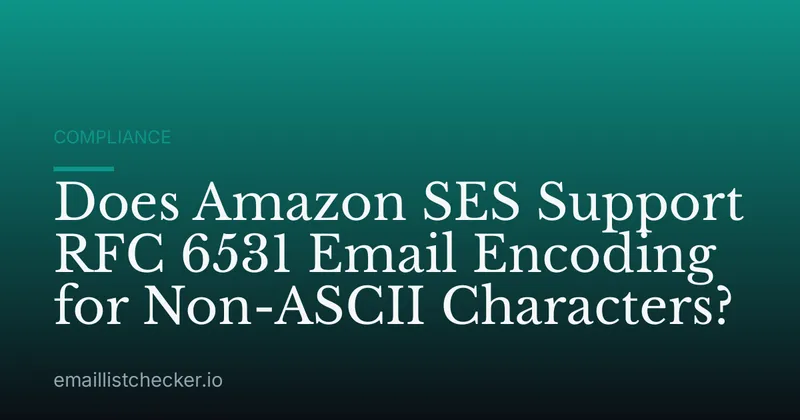 Does Amazon SES Support RFC 6531 Email Encoding for Non-ASCII Characters?