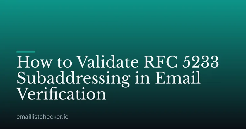 How to Validate RFC 5233 Subaddressing in Email Verification
