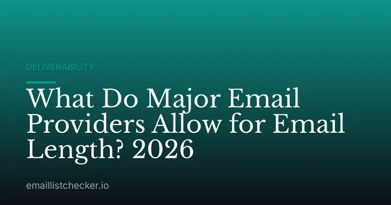 What Do Major Email Providers Allow for Email Length? 2026