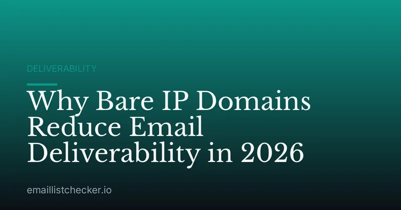 Why Bare IP Domains Reduce Email Deliverability in 2026