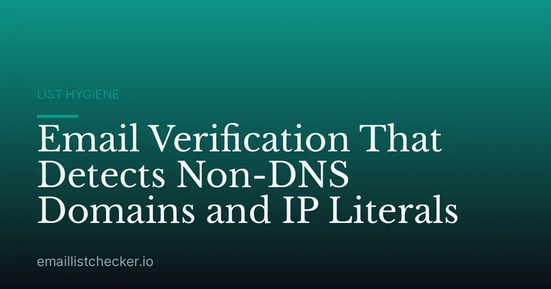 Email Verification That Detects Non-DNS Domains and IP Literals