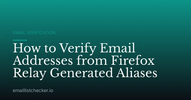 How to Verify Email Addresses from Firefox Relay Generated Aliases