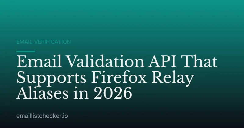 Email Validation API That Supports Firefox Relay Aliases in 2026