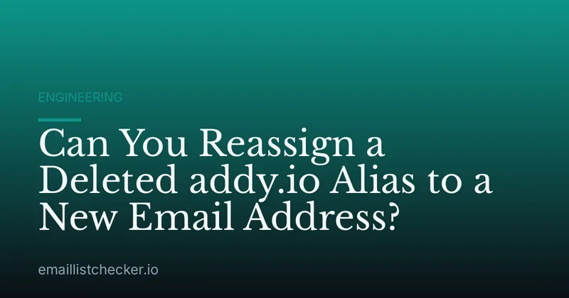 Can You Reassign a Deleted addy.io Alias to a New Email Address?