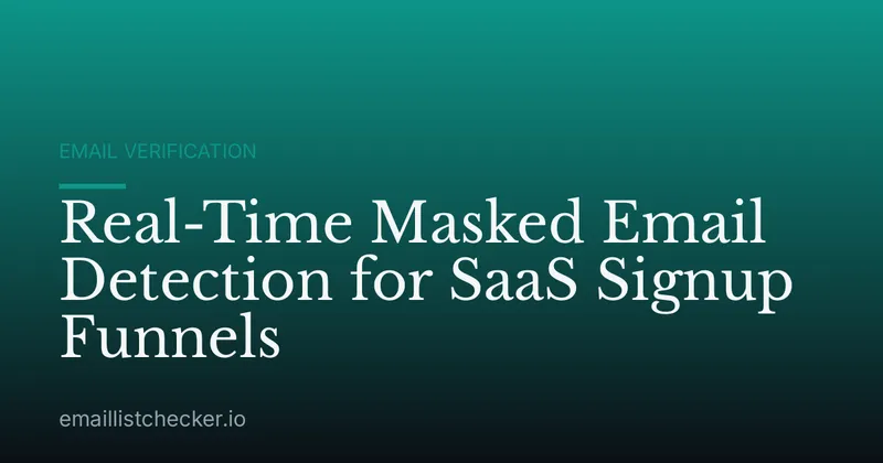 Real-Time Masked Email Detection for SaaS Signup Funnels