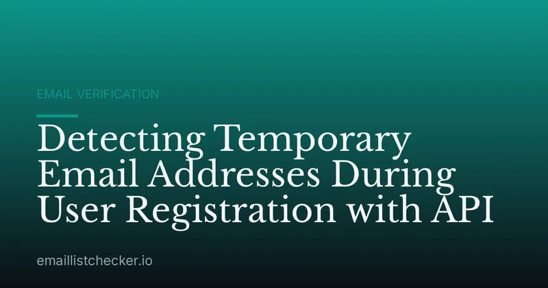 Detecting Temporary Email Addresses During User Registration with API
