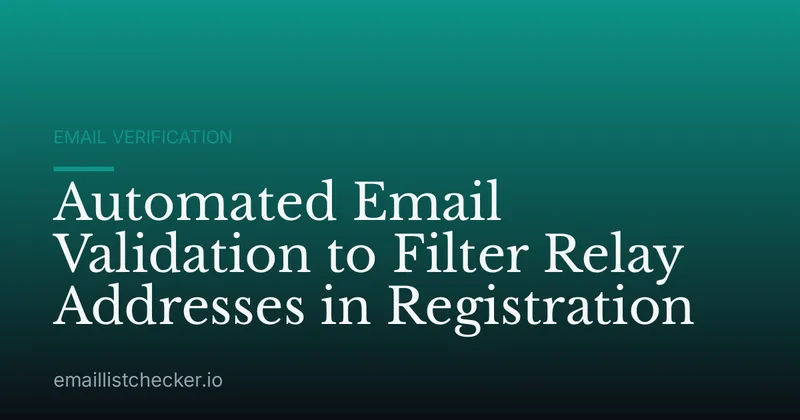 Automated Email Validation to Filter Relay Addresses in Registration