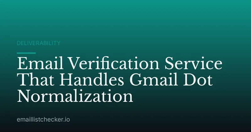 Email Verification Service That Handles Gmail Dot Normalization