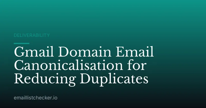 Gmail Domain Email Canonicalisation for Reducing Duplicates