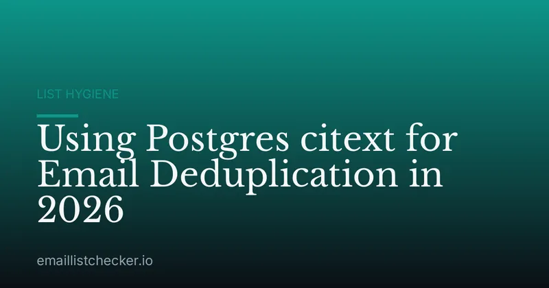 Using Postgres citext for Email Deduplication in 2026