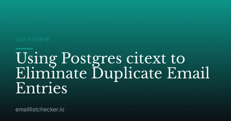 Using Postgres citext to Eliminate Duplicate Email Entries