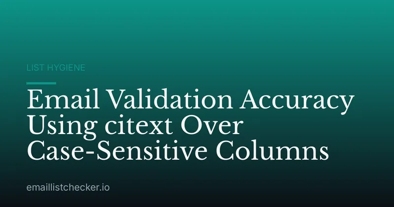 Email Validation Accuracy Using citext Over Case-Sensitive Columns