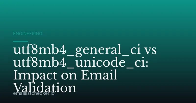 utf8mb4_general_ci vs utf8mb4_unicode_ci: Impact on Email Validation