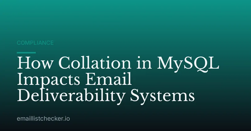 How Collation in MySQL Impacts Email Deliverability Systems
