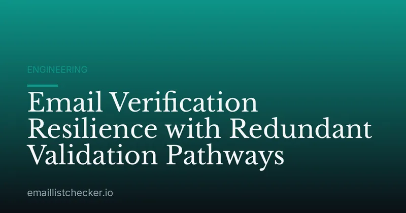 Email Verification Resilience with Redundant Validation Pathways