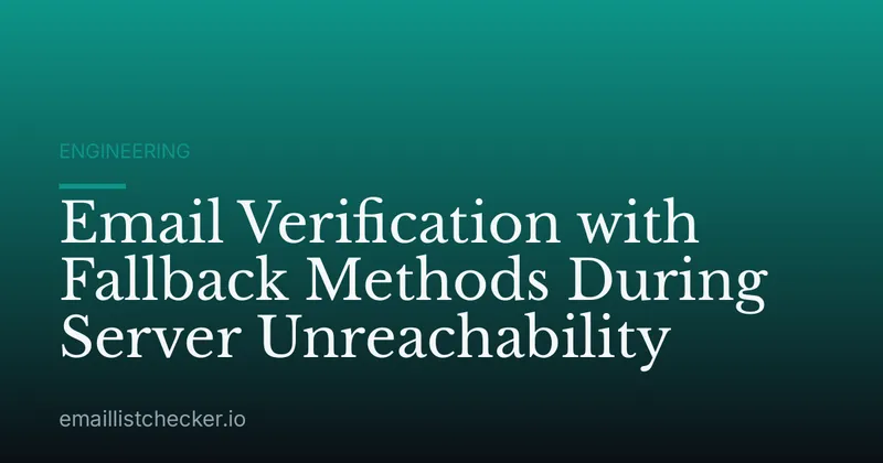 Email Verification with Fallback Methods During Server Unreachability