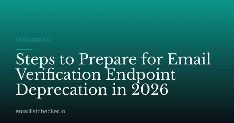 Steps to Prepare for Email Verification Endpoint Deprecation in 2026