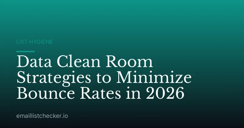 Data Clean Room Strategies to Minimize Bounce Rates in 2026