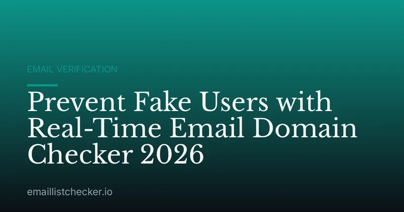 Prevent Fake Users with Real-Time Email Domain Checker 2026