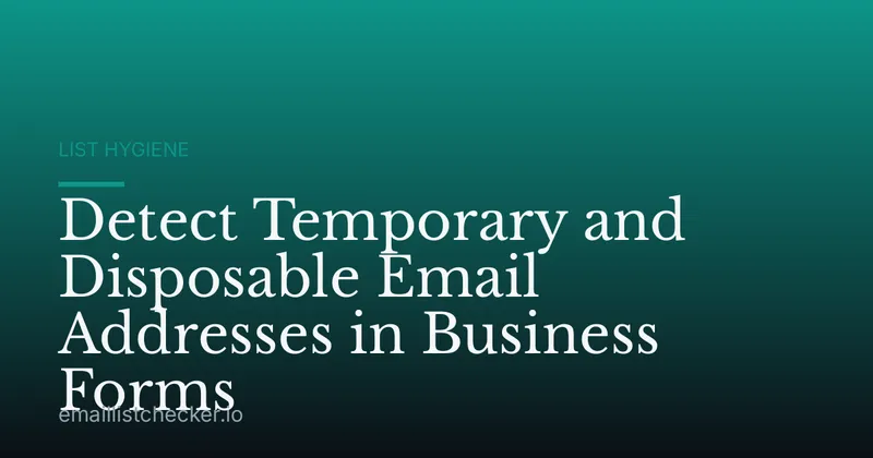 Detect Temporary and Disposable Email Addresses in Business Forms