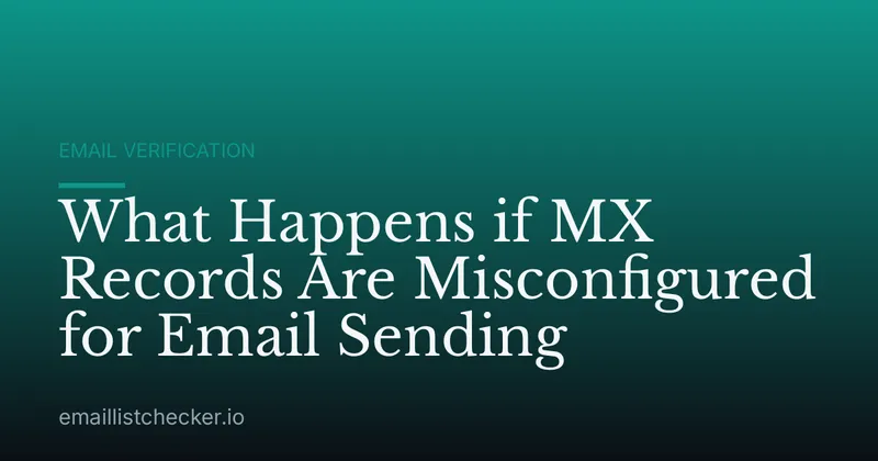 What Happens if MX Records Are Misconfigured for Email Sending