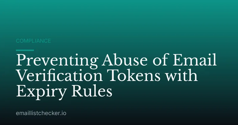 Preventing Abuse of Email Verification Tokens with Expiry Rules