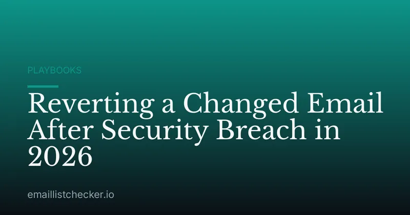Reverting a Changed Email After Security Breach in 2026