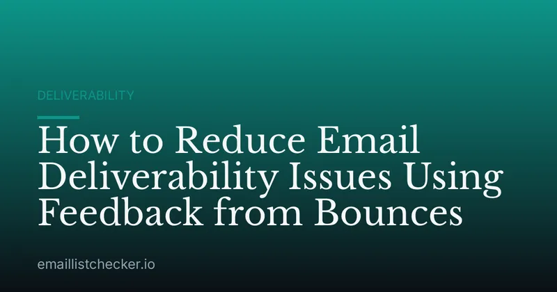 How to Reduce Email Deliverability Issues Using Feedback from Bounces