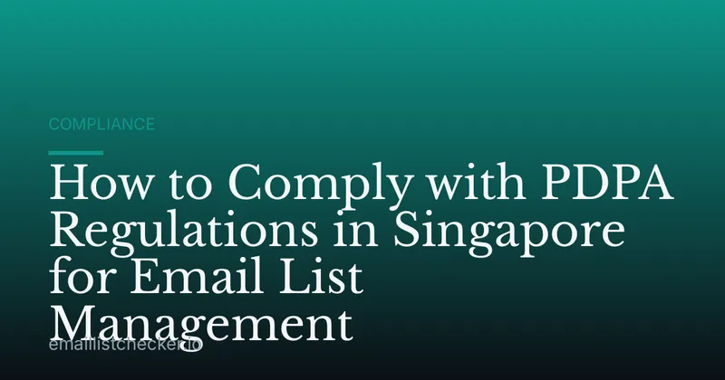 How to Comply with PDPA Regulations in Singapore for Email List Management