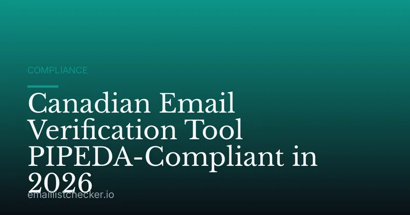 Canadian Email Verification Tool PIPEDA-Compliant in 2026