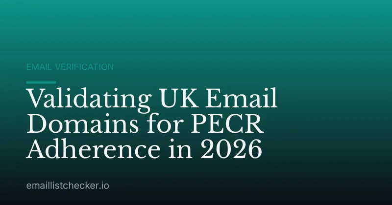 Validating UK Email Domains for PECR Adherence in 2026