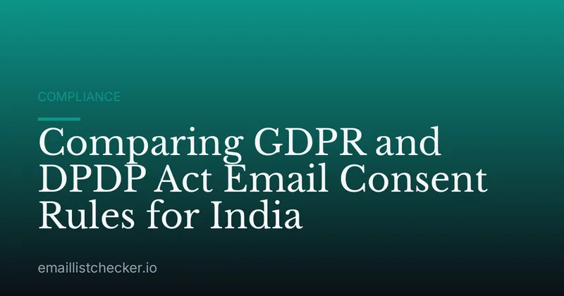 Comparing GDPR and DPDP Act Email Consent Rules for India