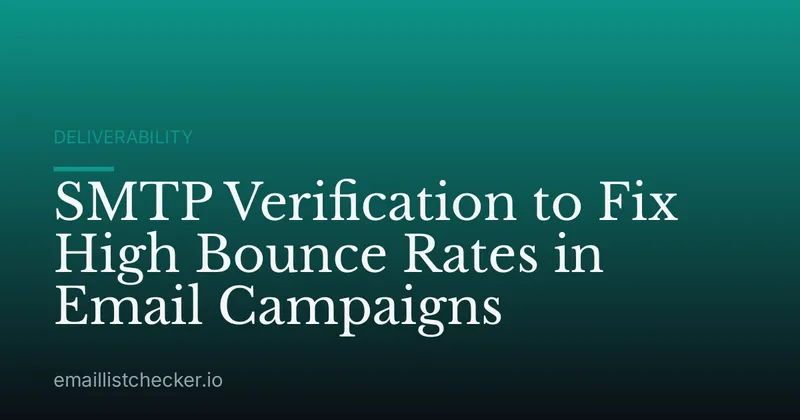 SMTP Verification to Fix High Bounce Rates in Email Campaigns