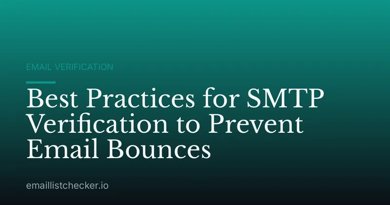 Best Practices for SMTP Verification to Prevent Email Bounces