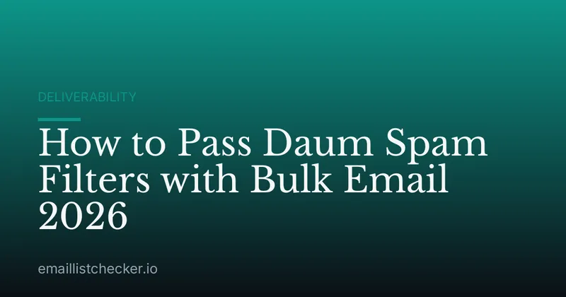 How to Pass Daum Spam Filters with Bulk Email 2026