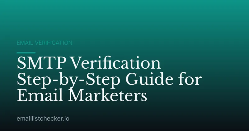 SMTP Verification Step-by-Step Guide for Email Marketers