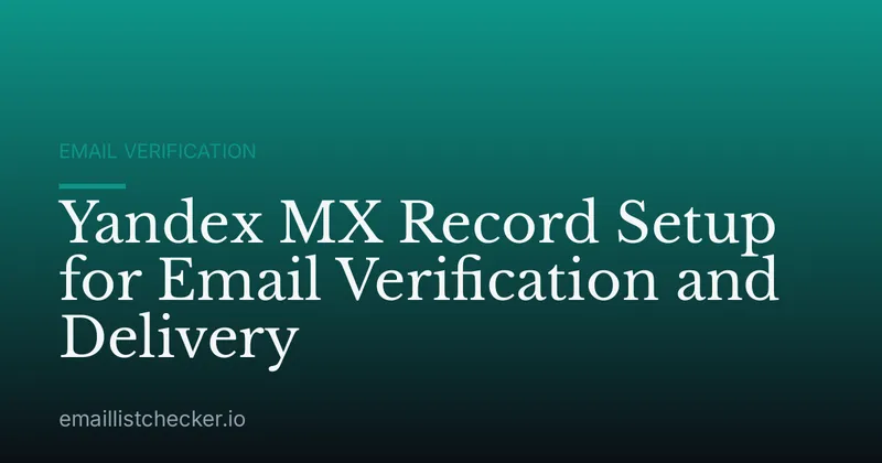 Yandex MX Record Setup for Email Verification and Delivery