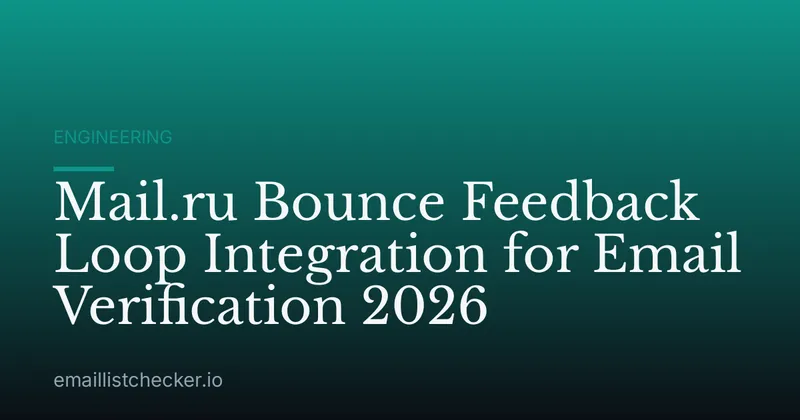 Mail.ru Bounce Feedback Loop Integration for Email Verification 2026