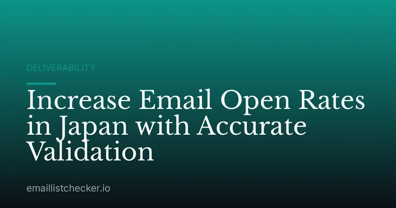 Increase Email Open Rates in Japan with Accurate Validation
